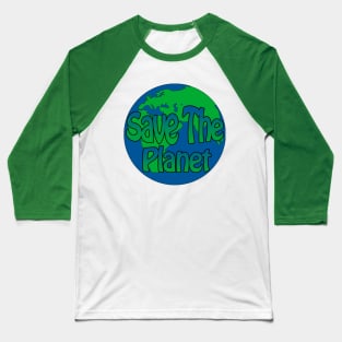 save the planet Baseball T-Shirt